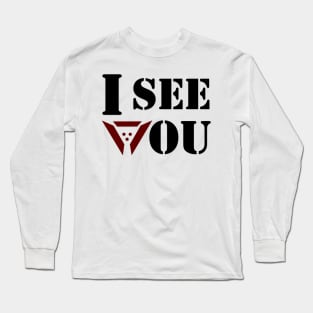 I see you! Long Sleeve T-Shirt